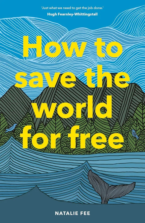 “How to Save the World For Free”, by Natalie Fee