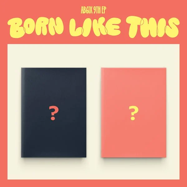 AB6IX – 9th EP Album BORN LIKE THIS
