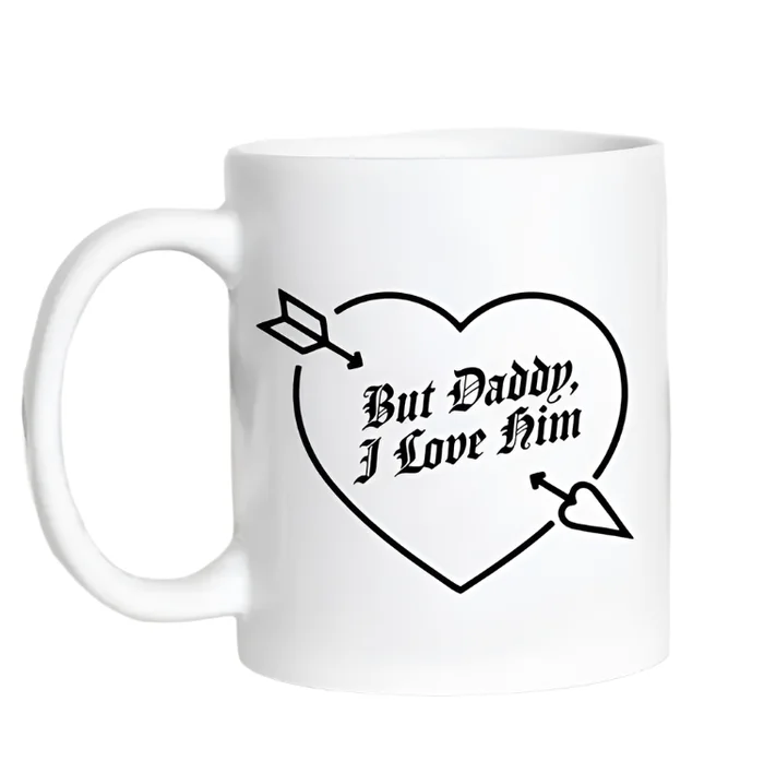 But Daddy I Love Him Valentine Mug