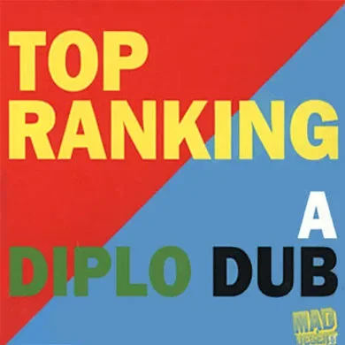 Diplo & Santogold: Top Ranking: A Diplo Dub (Santigold Mix) CD