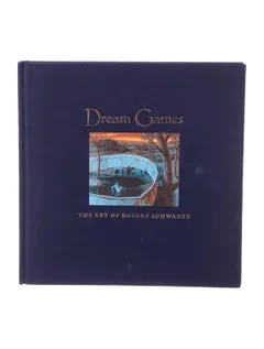 Dream Games The Art of Robert Schwartz