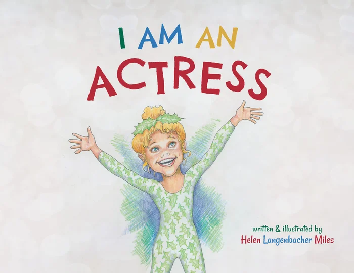 I Am An Actress By Helen Miles