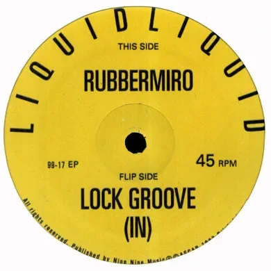 Liquid Liquid: Rubbermiro / Lock Groove (In) 12″