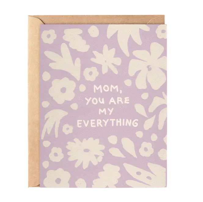 Mom, You Are My Everything Card