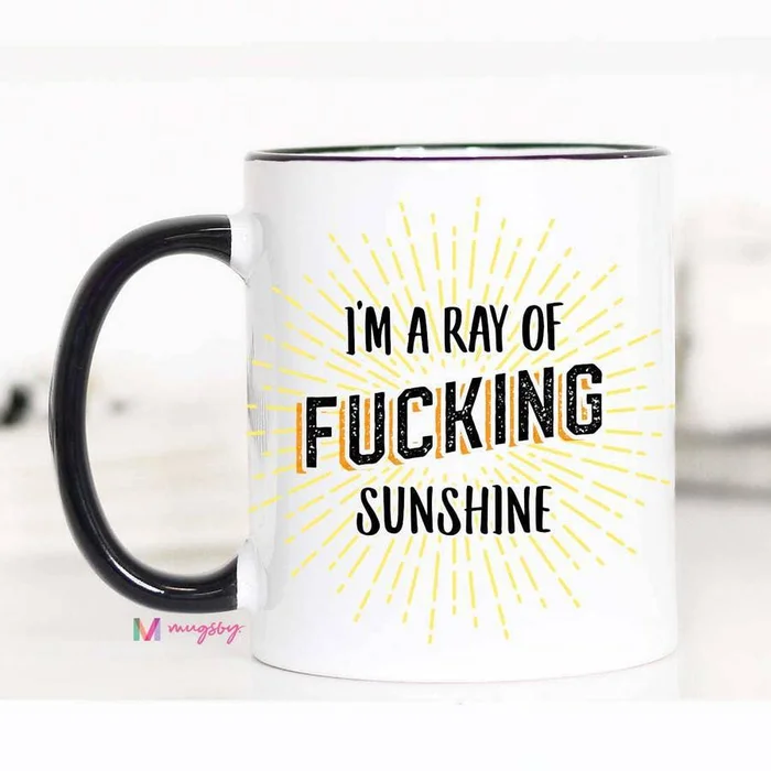 Mugs (Ceramic) – I’m A Ray Of Fucking Sunshine