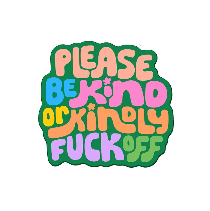Please Be Kind Sticker
